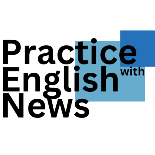 Practice English with News